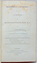 Load image into Gallery viewer, Adams, T. Democracy Unveiled; in A Letter to Sir Francis Burdett (1811)