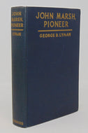 John Marsh, Pioneer: The Life Story of a Trail-blazer on Six Frontiers (1930)