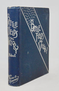 Abbot. Battle-fields and Victory: A Narrative of the Principal Military Operations of the Civil War