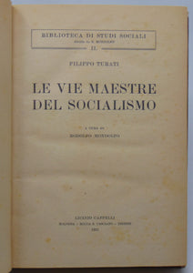 Turati. Le Vie Maestre del Socialismo; Biblioteca di Studi Sociali II.