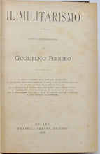 Load image into Gallery viewer, Ferrero. Il Militarismo: Dieci Conferenze di Guglielmo Ferrero
