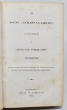 Load image into Gallery viewer, The Young Gentleman&#39;s Library: A Repository of Useful and Entertaining Knowledge (1835)