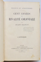 Load image into Gallery viewer, Darcy. France et Angleterre: Cent années de rivalité coloniale. L&#39;Afrique (1904)