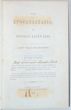 Load image into Gallery viewer, The Apocatastasis; or Progress Backwards (1854) [Attack on Spiritualism]