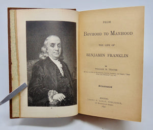 Thayer. From Boyhood to Manhood: The Life of Benjamin Franklin (1890)