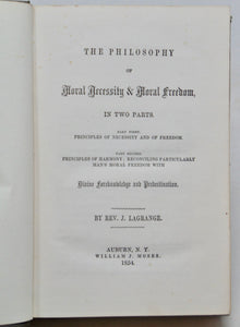 Lagrange, J. The Philosophy of Moral Necessity & Moral Freedom (1854)