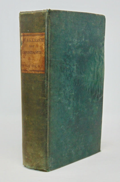 Cox. Quakerism Not Christianity: or, Reasons for Renoucing the Doctrine of Friends