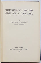 Load image into Gallery viewer, Brewster, Chauncey B. The Kingdom of God and American Life [signed]