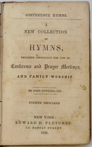 Dowling, John. Conference Hymns: A New Collection of Hymns [Baptist, 1849]