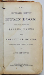 Spinhower, Jacob. The Separate Baptist Hymn Book (1868 Iowa imprint)