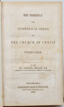 Load image into Gallery viewer, Miller, Samuel. The Primitive and Apostolical Order of the Church of Christ Vindicated