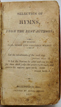 Load image into Gallery viewer, Himes &amp; Wilson. A Selection of Hymns, from the Best Authors (1817) Baptist Hymnal