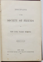 Load image into Gallery viewer, Discipline of the Society of Friends of New York Yearly Meeting: Edition of 1877