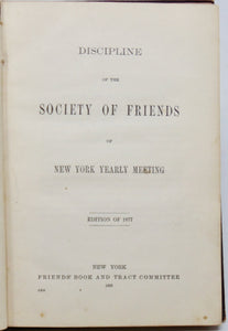 Discipline of the Society of Friends of New York Yearly Meeting: Edition of 1877