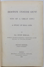 Load image into Gallery viewer, Morgan. Boston Inside Out! Sins of a Great City! A Story of Real Life (1880)