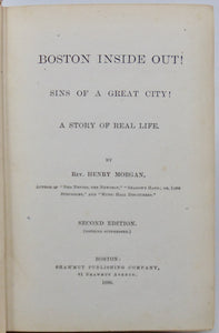 Morgan. Boston Inside Out! Sins of a Great City! A Story of Real Life (1880)