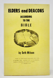 Wilson, Seth. Elders and Deacons according to the Bible