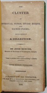 Mercer, Jesse. The Cluster of Spiritual Songs, Divine Hymns, and Sacred Poems