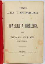 Load image into Gallery viewer, Williams. Hanes Achos Y Methodistiaid yn Tydweiliog a Phenllech (1909)