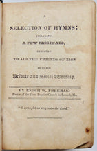 Load image into Gallery viewer, Freeman. A Selection of Hymns: including A Few Originals 1829 Baptist Hymnal