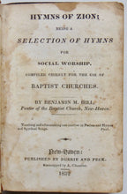 Load image into Gallery viewer, Hill, Benjamin. Hymns of Zion...for the Use of Baptist Churches (1832)