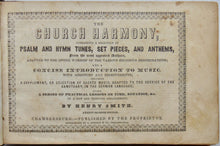 Load image into Gallery viewer, Smith, Henry. The Church Harmony: containing a selection of Psalm and Hymn Tunes