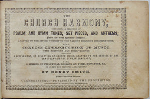 Smith, Henry. The Church Harmony: containing a selection of Psalm and Hymn Tunes