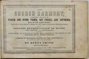 Smith, Henry. The Church Harmony: containing a selection of Psalm and Hymn Tunes