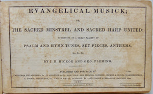 Hickok & Fleming. Evangelical Musick; or, The Sacred Minstrel and Sacred Harp United