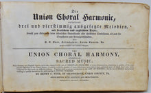 Load image into Gallery viewer, Eyer. Die Union Choral Harmonie...The Union Choral Harmony 1839
