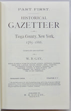 Load image into Gallery viewer, Gay. Historical Gazetteer of Tioga County, New York, 1785-1888