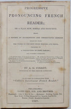 Load image into Gallery viewer, Collot, A. G. Progressive Pronouncing French Reader (1837)
