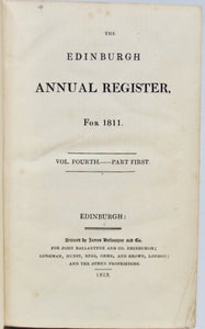 Scott & Ballantyne. The Edinburgh Annual Register, For 1811. Vol. Fourth, Part First