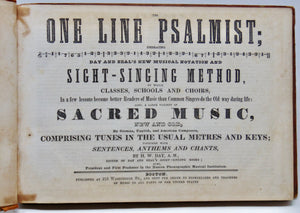 Day, H. W. The One Line Psalmist; Day and Beal's New Musical Notation and Sight-Singing Method