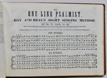 Load image into Gallery viewer, Day, H. W. The One Line Psalmist; Day and Beal&#39;s New Musical Notation and Sight-Singing Method