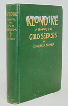 Load image into Gallery viewer, Bramble. Klondike: A Manual for Goldseekers (1897) First Edition