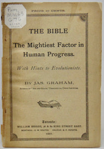 Graham. The Bible: The Mightiest Factor in Human Progress, With Hints to Evolutionists