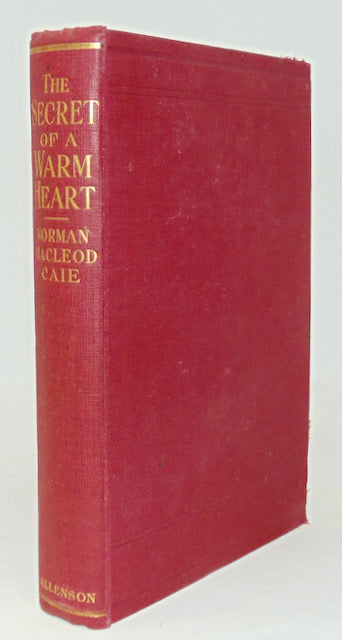 Caie, Norman MacLeod. The Secret of a Warm Heart and other papers