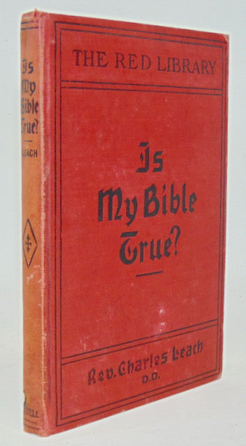 Leach, Chas. Is My Bible True? Where did we get it? 1897