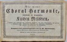 Load image into Gallery viewer, Musselmann.  Die neue Choral Harmonie (1844) Mennonite
