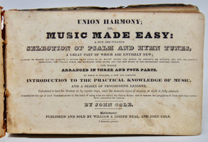 Cole, John. Union Harmony or Music Made Easy (1829)