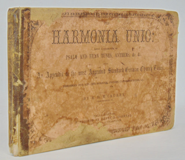 M'Cauley. The Harmonia Unio: being a collection of Psalm and Hymn Tunes 1858
