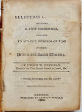 Load image into Gallery viewer, Freeman. A Selection of Hymns: including A Few Originals (1832) Baptist