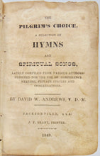 Load image into Gallery viewer, Andrews. The Pilgrim&#39;s Choice, A Selection of Hymns and Spiritual Songs