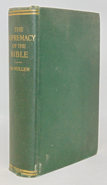 McMullen. The Supremacy of the Bible and Its Relations to Speculative Science