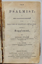 Load image into Gallery viewer, The Psalmist: A New Collection of Hymns for the use of Baptist Churches. With a Supplement