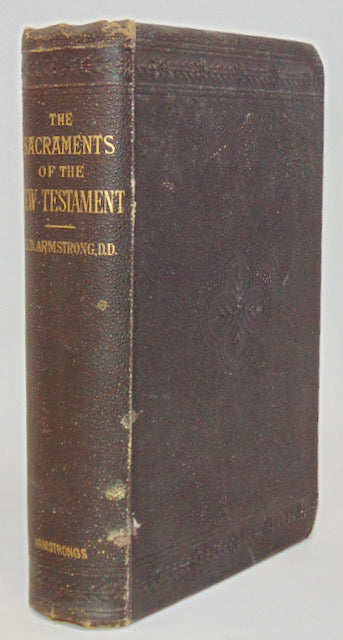 Armstrong. The Sacraments of the New Testament as Instituted by Christ