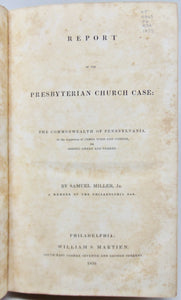 Miller, Samuel, Jr. Report of the Presbyterian Church Case (1839)