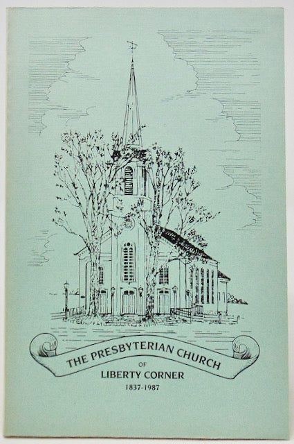 A History of the Presbyterian Church of Liberty Corner, 1837-1987