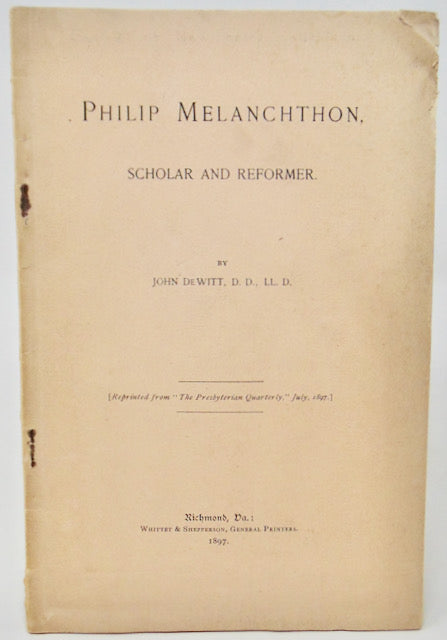 De Witt, John. Philip Melanchthon, Scholar and Reformer